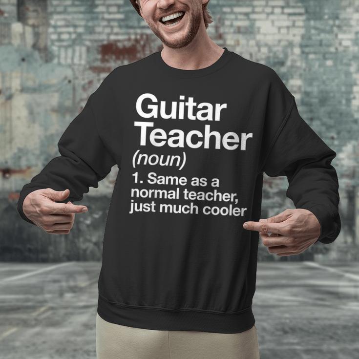 Guitar Teacher Definition Musician Music Men Women Girls Kids Unisex Sweatshirt, gift for family, gift for coworker
