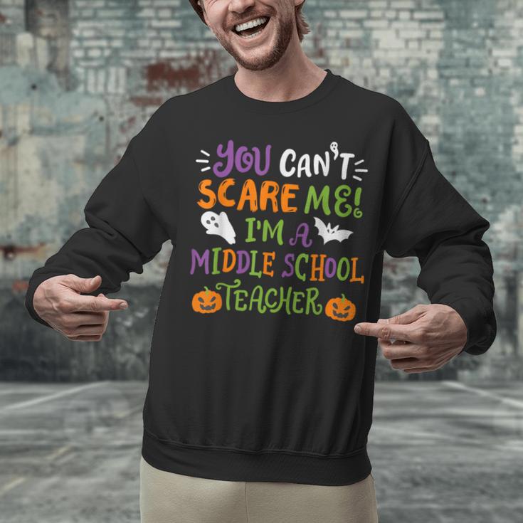 Halloween You Cant Scare Me Im A Middle School Teacher Unisex Sweatshirt, gift for family, gift for coworker