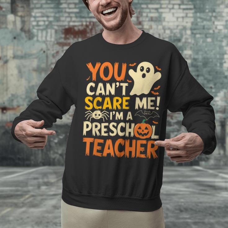 Halloween Preschool Teacher You Can't Scare Me Im A Teacher Unisex Sweatshirt, gift for family, gift for coworker