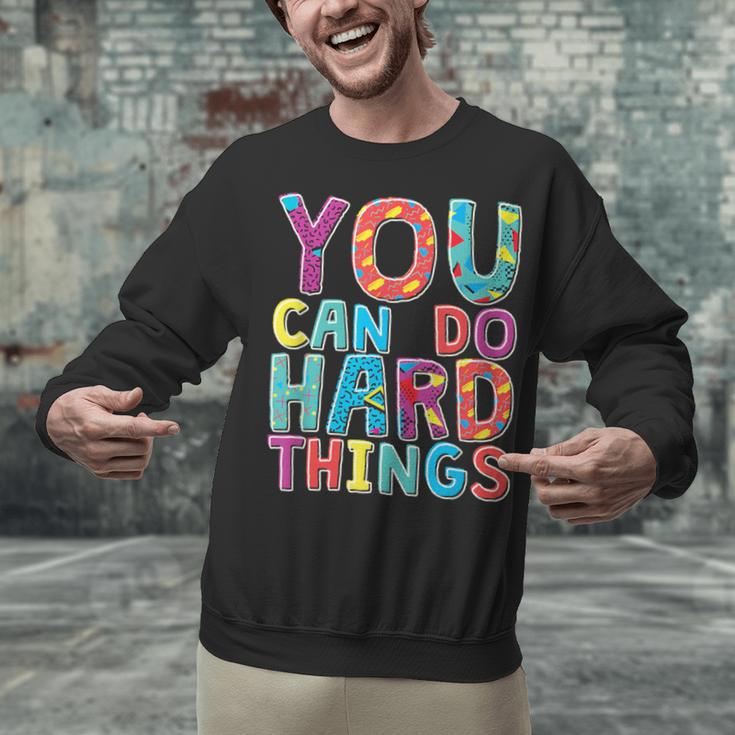 You Can Do Hard Things School Student Teachers Unisex Sweatshirt, gift for family, gift for coworker You Can Do Hard Things School Student Teachers Unisex Sweatshirt, gift for family, gift for coworker