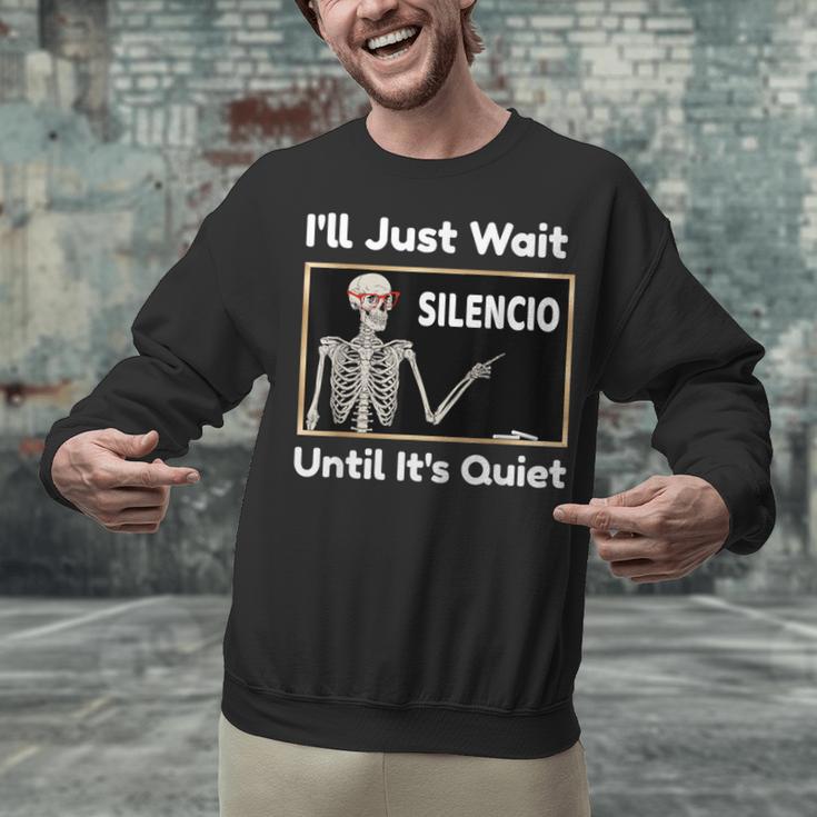 I'Ll Just Wait Until It's Quiet Spanish Teacher Halloween Men Women Kids Unisex Sweatshirt, gift for family, gift for coworker I'Ll Just Wait Until It's Quiet Spanish Teacher Halloween Men Women Kids Unisex Sweatshirt, gift for family, gift for coworker