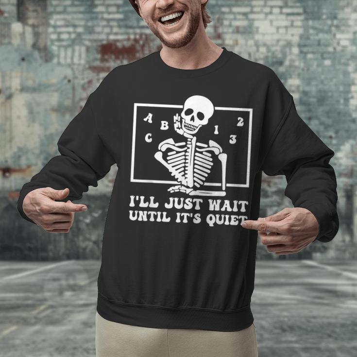 I'Ll Just Wait Until It's Quiet Teacher Men Women Unisex Sweatshirt, gift for family, gift for coworker