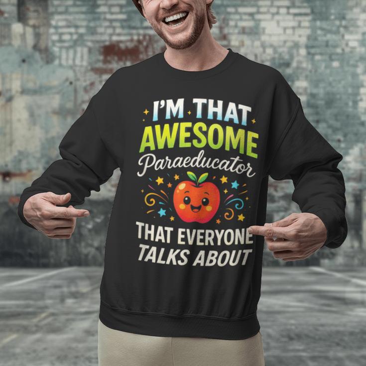 I'm That Awesome Paraeducator Teacher Unisex Sweatshirt, gift for family, gift for coworker I'm That Awesome Paraeducator Teacher Unisex Sweatshirt, gift for family, gift for coworker