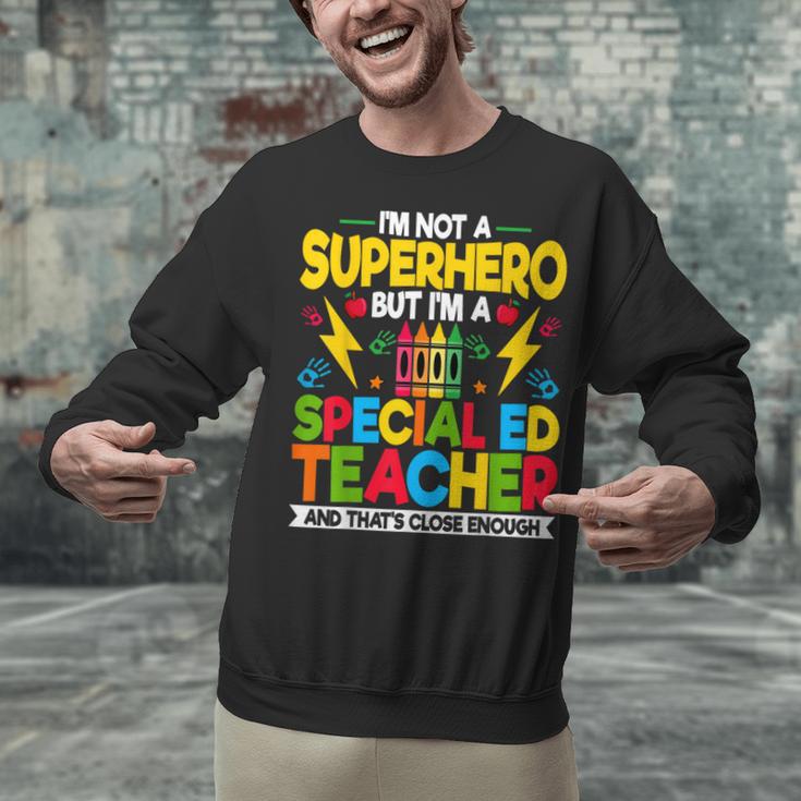 I'm Not a Superhero But I'm a SPED Special Education Teacher Unisex Sweatshirt, gift for family, gift for coworker I'm Not a Superhero But I'm a SPED Special Education Teacher Unisex Sweatshirt, gift for family, gift for coworker