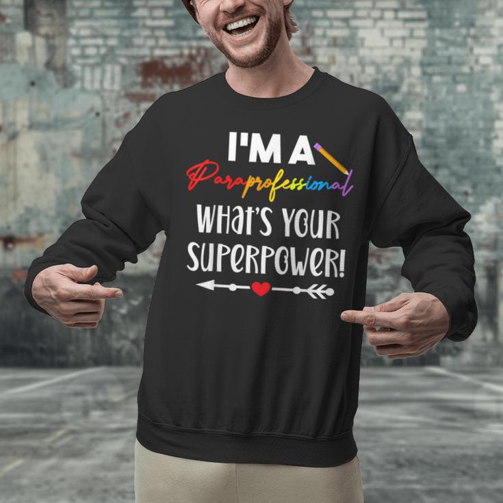 I'm A Paraprofessional What's Your Superpower Para Teacher Unisex Sweatshirt, gift for family, gift for coworker I'm A Paraprofessional What's Your Superpower Para Teacher Unisex Sweatshirt, gift for family, gift for coworker