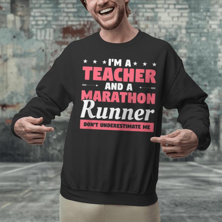 I'm A Teacher And A Marathon Runner Don't Underestimate Me Men Women Unisex Sweatshirt, gift for family, gift for coworker I'm A Teacher And A Marathon Runner Don't Underestimate Me Men Women Unisex Sweatshirt, gift for family, gift for coworker