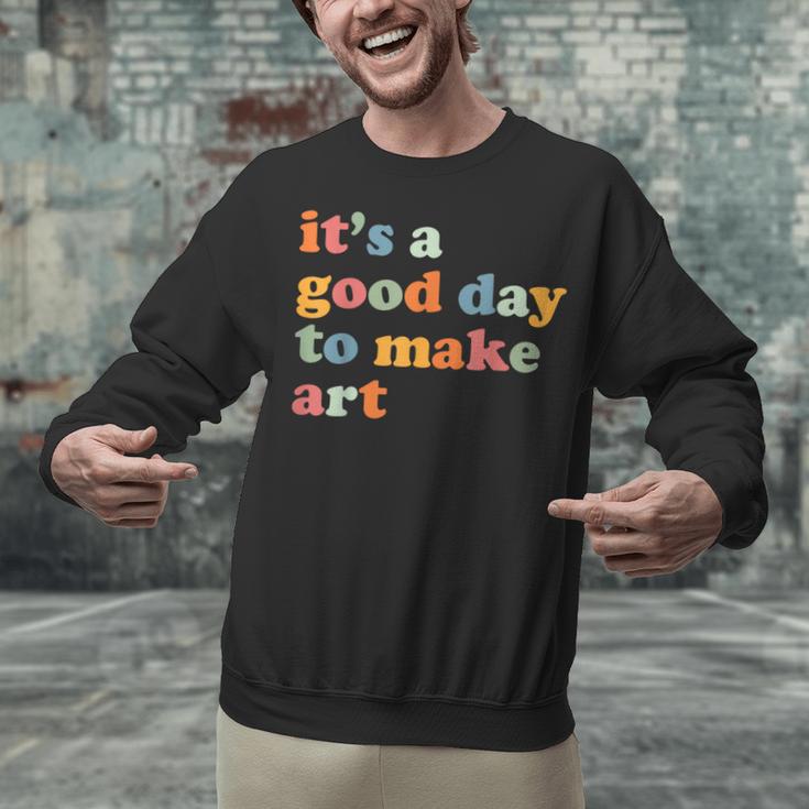 It's A Good Day To Make Some Art Artist Art Teacher Unisex Sweatshirt, gift for family, gift for coworker It's A Good Day To Make Some Art Artist Art Teacher Unisex Sweatshirt, gift for family, gift for coworker