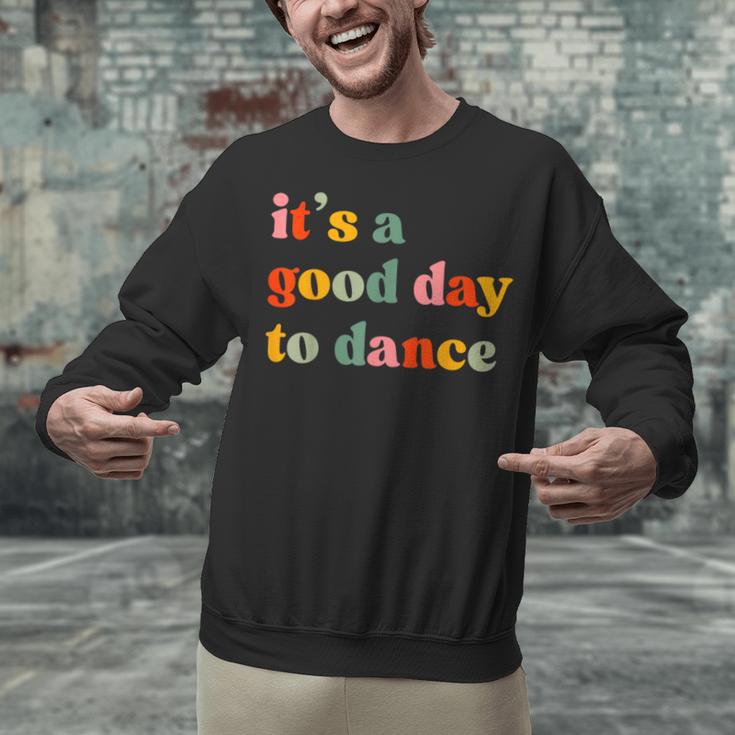 It's A Good Day To Dance Dance Teacher Dancing Dancer Unisex Sweatshirt, gift for family, gift for coworker