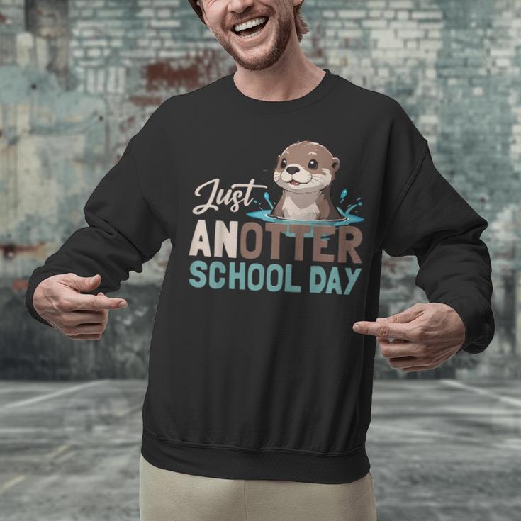 Just Anotter School Day Cute Otter Lover Teacher Student Unisex Sweatshirt, gift for family, gift for coworker