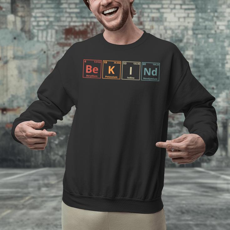 Be Kind Periodic Table Chemistry Teacher Scientist Kindness Men Women Girls Kids Unisex Sweatshirt, gift for family, gift for coworker
