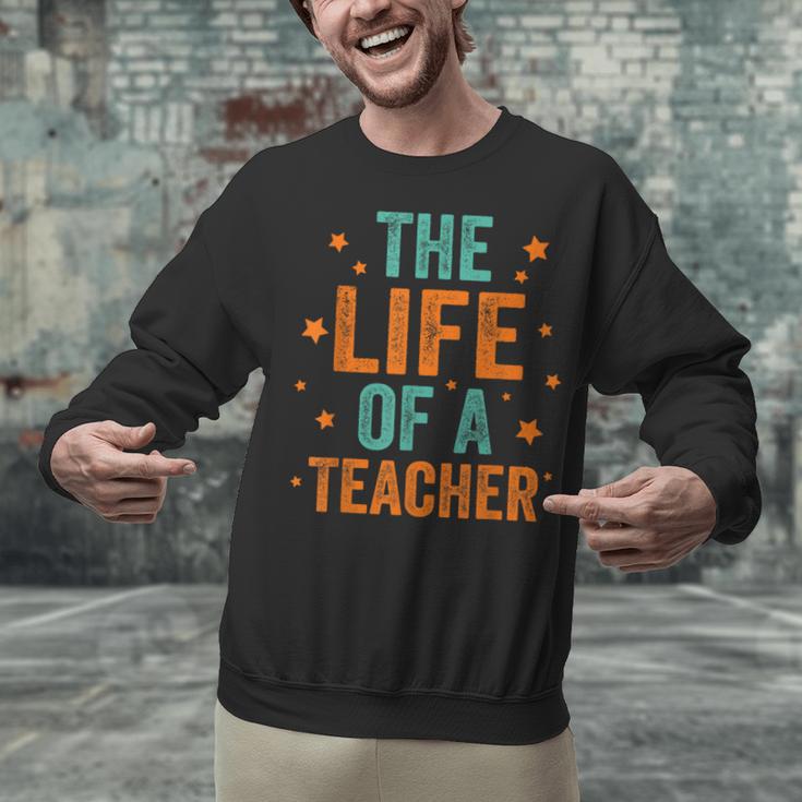The Life Of A Teacher Unisex Sweatshirt, gift for family, gift for coworker The Life Of A Teacher Unisex Sweatshirt, gift for family, gift for coworker