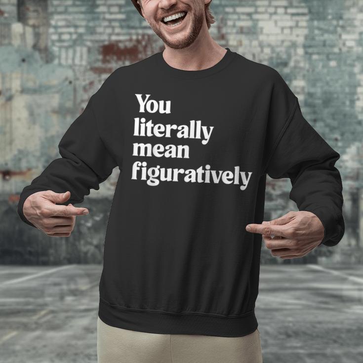 You Literally Mean Figuratively English Teacher Unisex Sweatshirt, English Teacher Sweatshirts, gift for family, gift for coworker