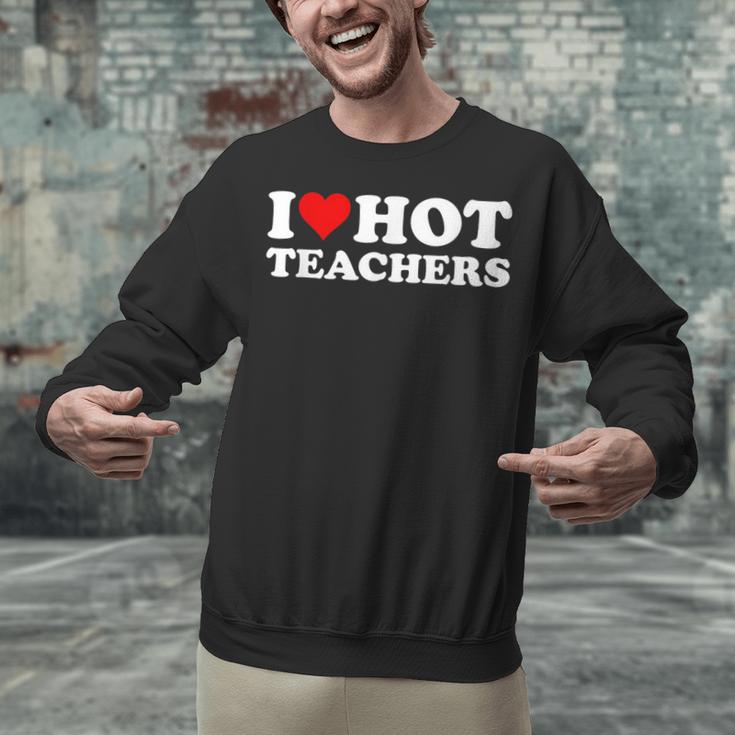 I Love Hot Teachers Unisex Sweatshirt, gift for family, gift for coworker I Love Hot Teachers Unisex Sweatshirt, gift for family, gift for coworker