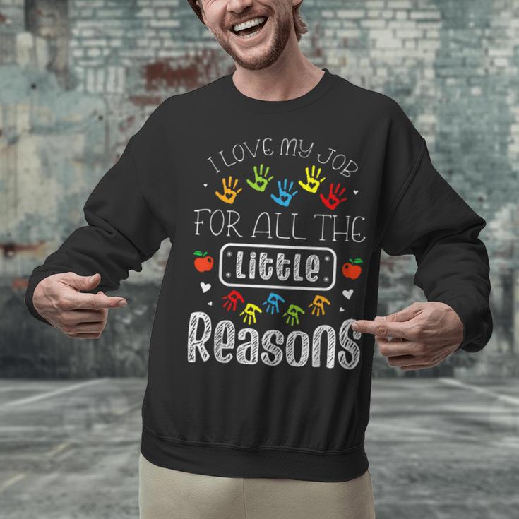 I Love My Job For All The Little Reasons Kid Daycare Teacher Unisex Sweatshirt, gift for family, gift for coworker
