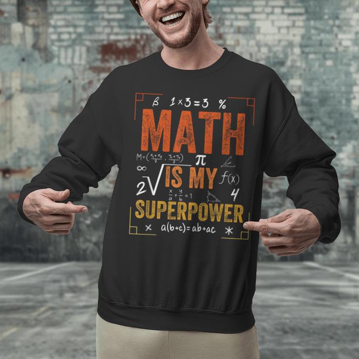 Math Is My Superpower Funny Teacher Unisex Sweatshirt, gift for family, gift for coworker Math Is My Superpower Funny Teacher Unisex Sweatshirt, gift for family, gift for coworker