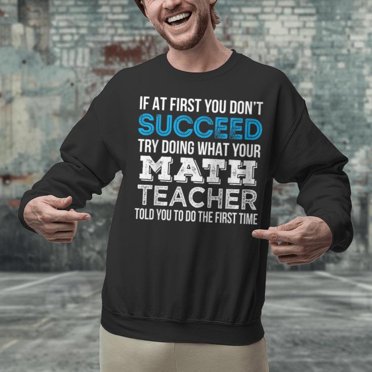 Math Teacher If At First You Don't Succeed Unisex Sweatshirt, gift for family, gift for coworker Math Teacher If At First You Don't Succeed Unisex Sweatshirt, gift for family, gift for coworker
