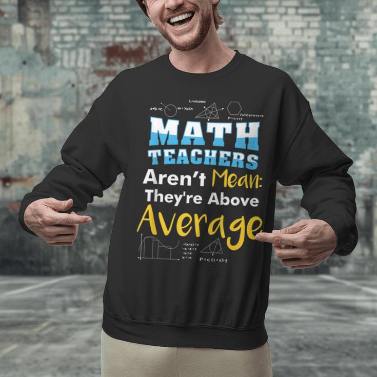 Math Teachers Aren't Mean Sayings Mathematics School Unisex Sweatshirt, gift for family, gift for coworker Math Teachers Aren't Mean Sayings Mathematics School Unisex Sweatshirt, gift for family, gift for coworker