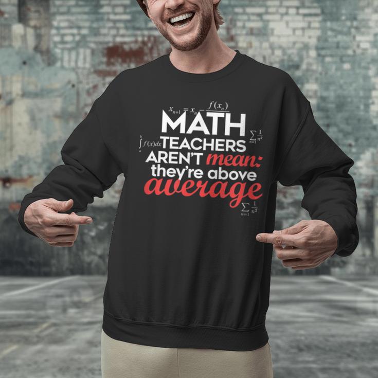 Math Teachers Aren't Mean Unisex Sweatshirt, gift for family, gift for coworker Math Teachers Aren't Mean Unisex Sweatshirt, gift for family, gift for coworker