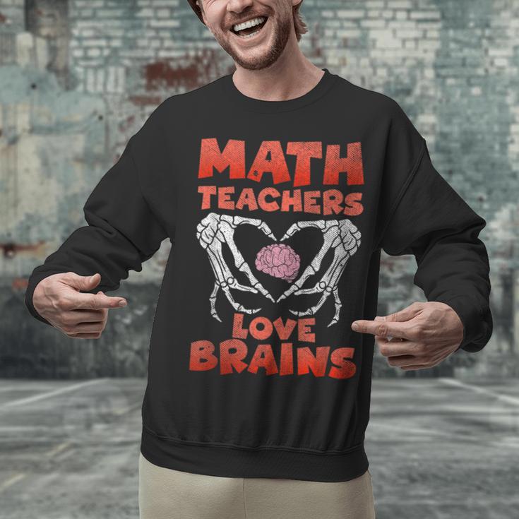 Math Teachers Love Brains Scary Halloween Men Women Unisex Sweatshirt, gift for family, gift for coworker Math Teachers Love Brains Scary Halloween Men Women Unisex Sweatshirt, gift for family, gift for coworker