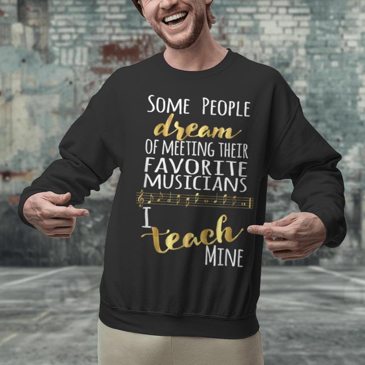 Music Teacher Some People Dream Musicians I Teach Mine Unisex Sweatshirt, gift for family, gift for coworker Music Teacher Some People Dream Musicians I Teach Mine Unisex Sweatshirt, gift for family, gift for coworker