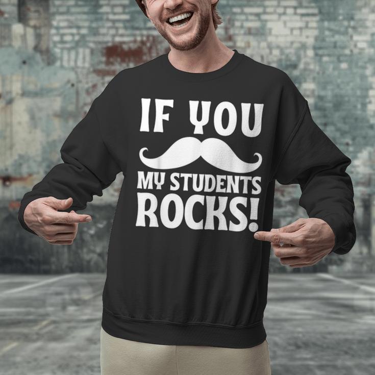 If You Mustache My Students Rock Teacher Mustache Unisex Sweatshirt, gift for family, gift for coworker If You Mustache My Students Rock Teacher Mustache Unisex Sweatshirt, gift for family, gift for coworker