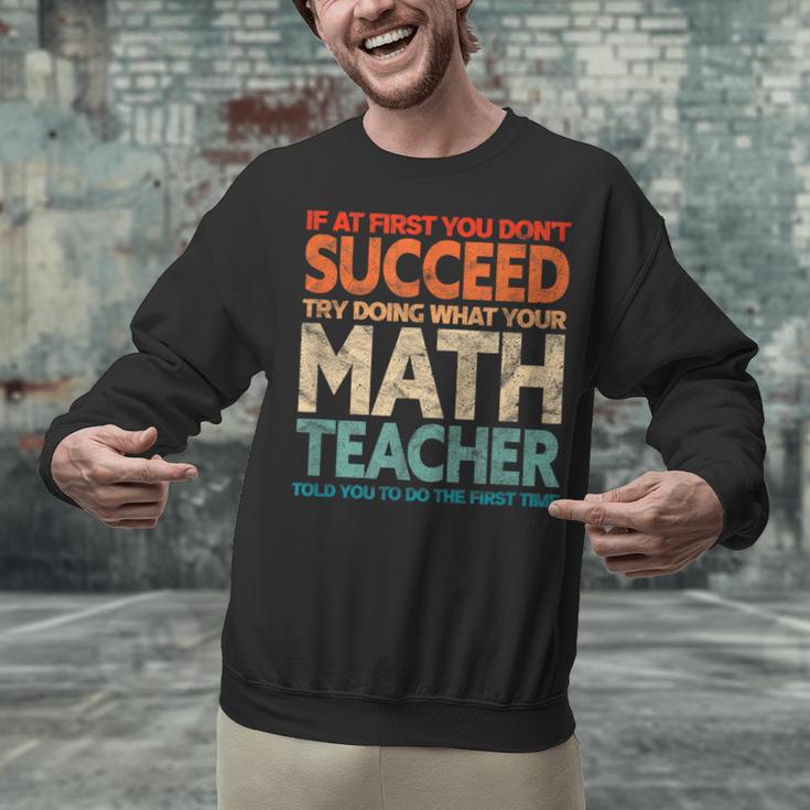 If You Have No Success At First Try It With a Fun Maths Teacher Unisex Sweatshirt, gift for family, gift for coworker
