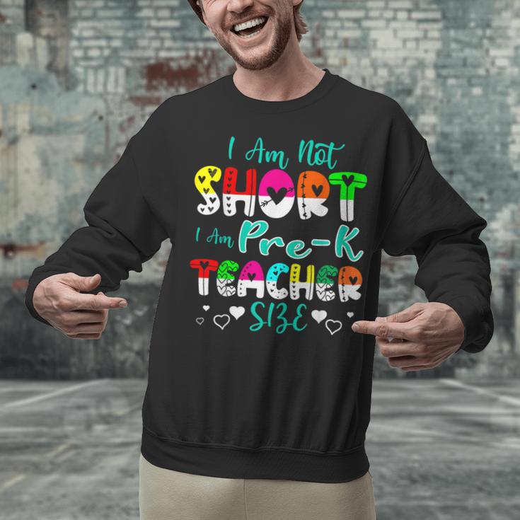 I Am Not Short I Am Pre-K Teacher Size Teacher For Men Women Kids Unisex Sweatshirt, gift for family, gift for coworker I Am Not Short I Am Pre-K Teacher Size Teacher For Men Women Kids Unisex Sweatshirt, gift for family, gift for coworker