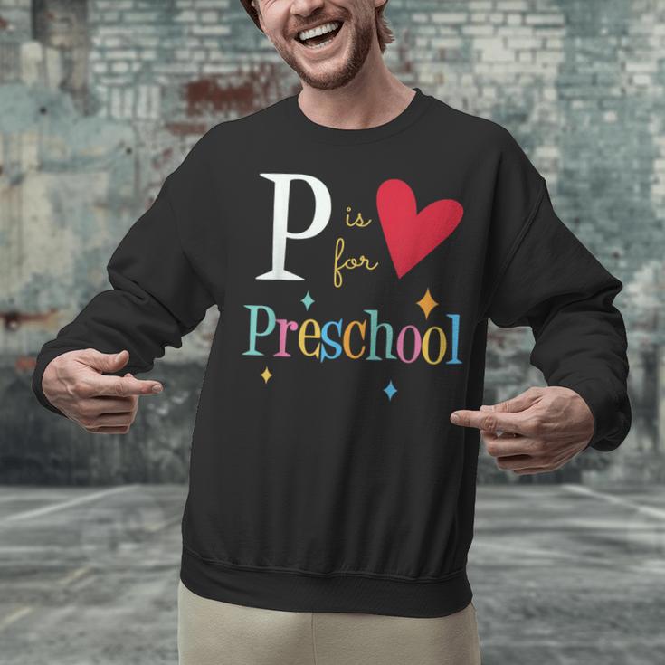 P Is For Preschool Teacher Student Back To School Unisex Sweatshirt, gift for family, gift for coworker P Is For Preschool Teacher Student Back To School Unisex Sweatshirt, gift for family, gift for coworker