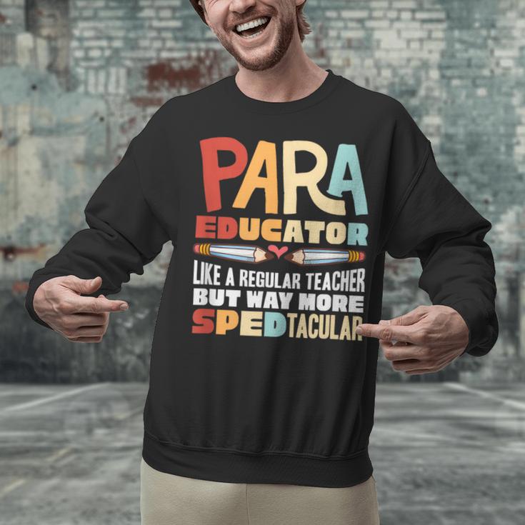 Paraeducator Paraprofessional SPED Teacher Unisex Sweatshirt, gift for family, gift for coworker Paraeducator Paraprofessional SPED Teacher Unisex Sweatshirt, gift for family, gift for coworker