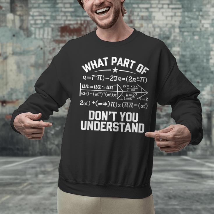 What Part Of Don't You Understand Math Teacher Unisex Sweatshirt, gift for family, gift for coworker What Part Of Don't You Understand Math Teacher Unisex Sweatshirt, gift for family, gift for coworker