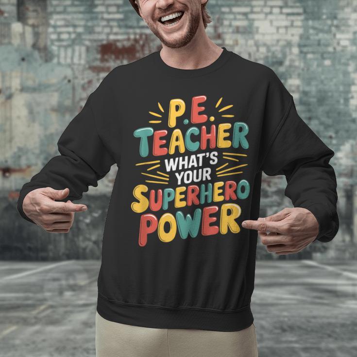 PE Gym School Coach PE Teacher What's Your Superhero Power Unisex Sweatshirt, Pe Teacher Sweatshirts, gift for family, gift for coworker