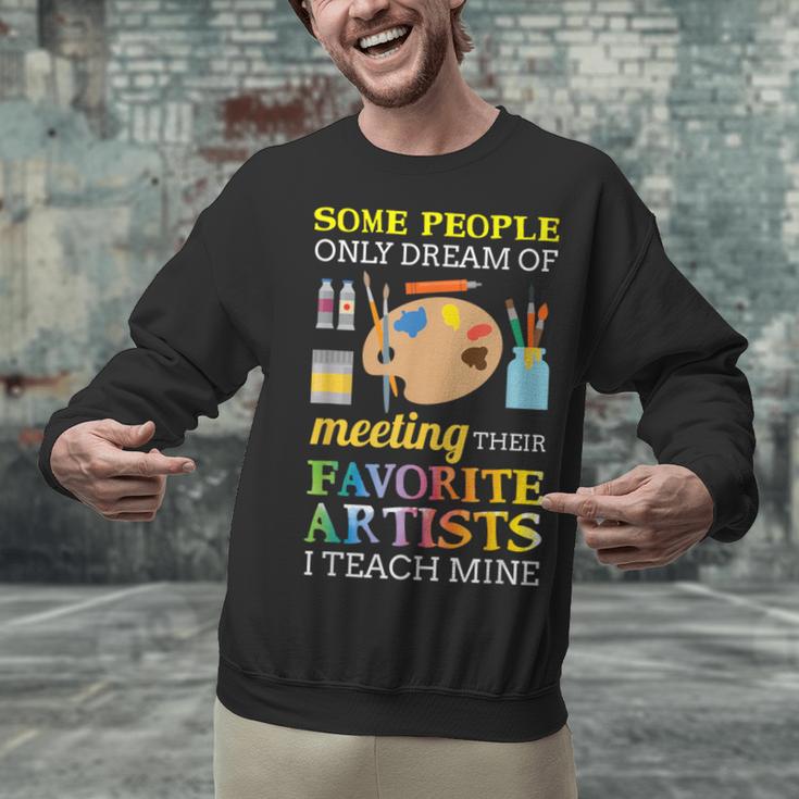 Some People Only Dream Of Meeting Art Teacher Teachers Unisex Sweatshirt, gift for family, gift for coworker Some People Only Dream Of Meeting Art Teacher Teachers Unisex Sweatshirt, gift for family, gift for coworker