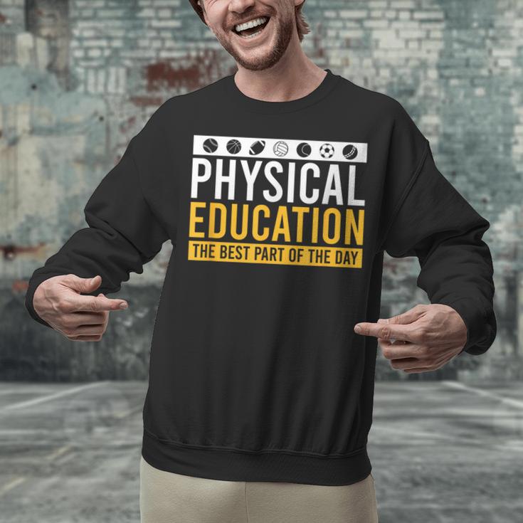 Physical Education Best Part Of The Day Phys Ed Teacher Unisex Sweatshirt, gift for family, gift for coworker