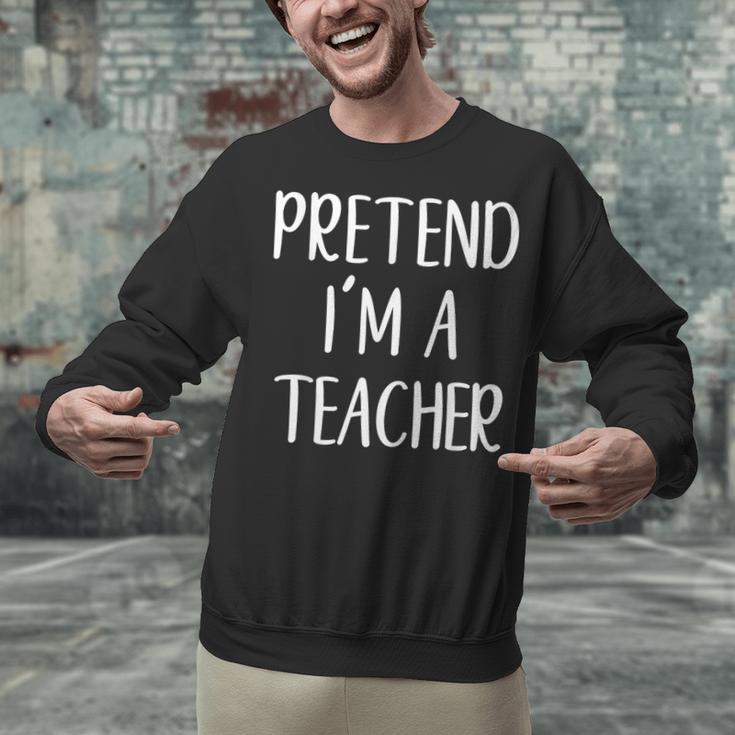Pretend I'm A Teacher Costume Halloween Easy Adult Kid Unisex Sweatshirt, gift for family, gift for coworker Pretend I'm A Teacher Costume Halloween Easy Adult Kid Unisex Sweatshirt, gift for family, gift for coworker