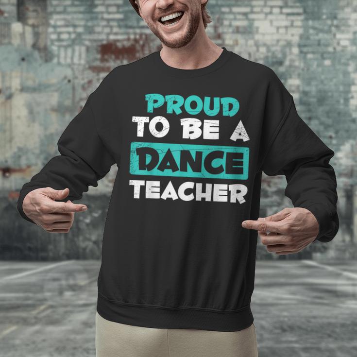 Proud Dance Instructor Choreographer Dance Teacher Unisex Sweatshirt, gift for family, gift for coworker Proud Dance Instructor Choreographer Dance Teacher Unisex Sweatshirt, gift for family, gift for coworker