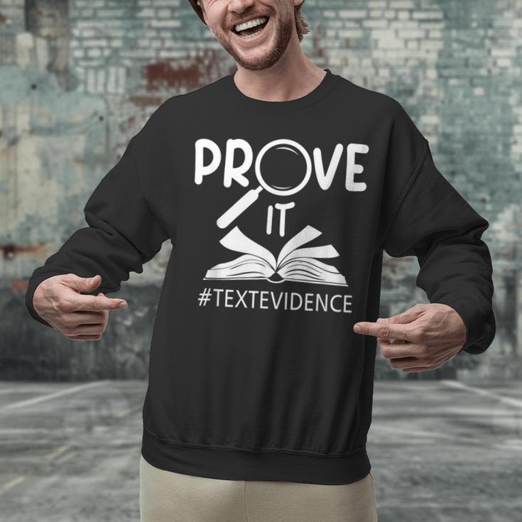 Prove It Text Evidences Reading Teacher First Day Of School Unisex Sweatshirt, gift for family, gift for coworker Prove It Text Evidences Reading Teacher First Day Of School Unisex Sweatshirt, gift for family, gift for coworker