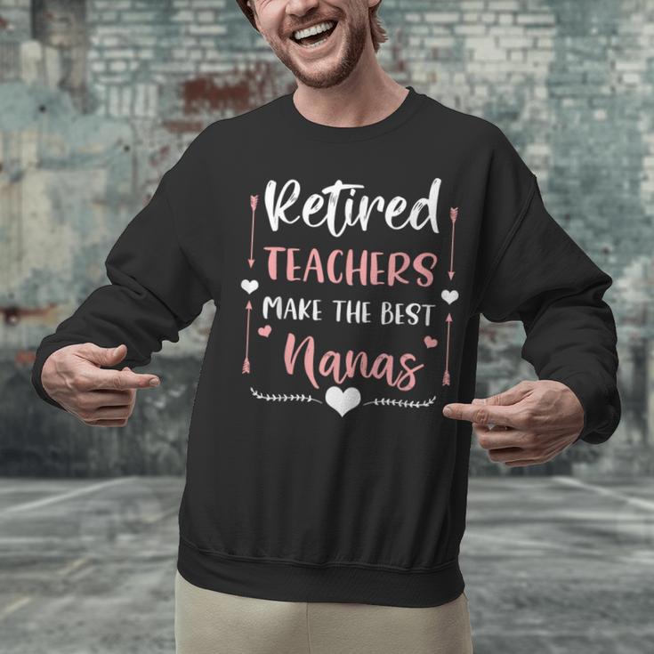 Retired Teachers Make The Best Nanas Cute G Ma Nana Grandma Unisex Sweatshirt, gift for family, gift for coworker