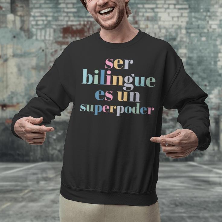 Ser Bilingue Es Un Superpoder Bilingual Spanish Teacher Unisex Sweatshirt, gift for family, gift for coworker