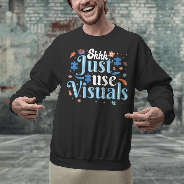 Shhh Just Use Visuals SPED Special Education Teacher Men Women Unisex Sweatshirt, gift for family, gift for coworker