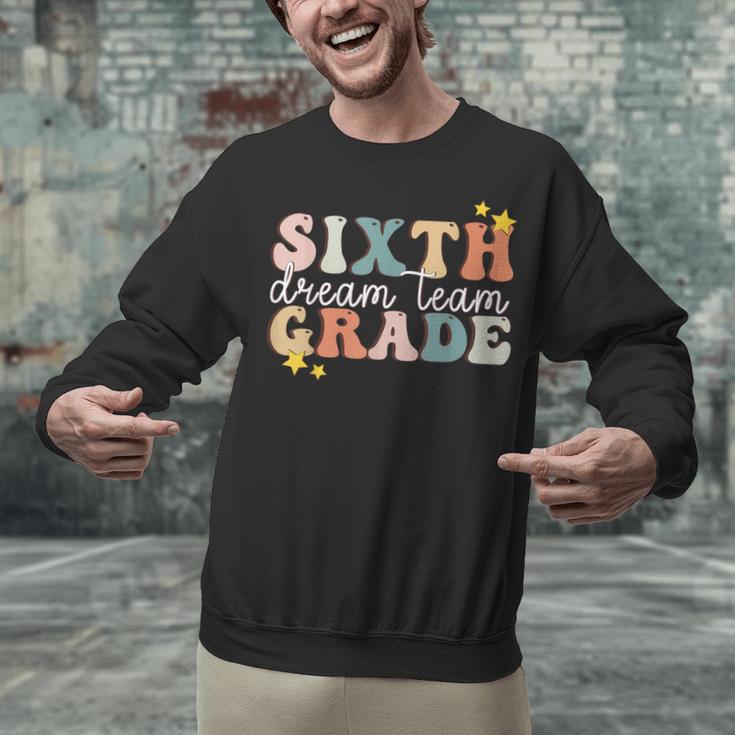 Sixth Grade Dream Team First Day Of 6th Grade Teachers Unisex Sweatshirt, First Grade Teacher Sweatshirts, gift for family, gift for coworker Sixth Grade Dream Team First Day Of 6th Grade Teachers Unisex Sweatshirt, First Grade Teacher Sweatshirts, gift for family, gift for coworker