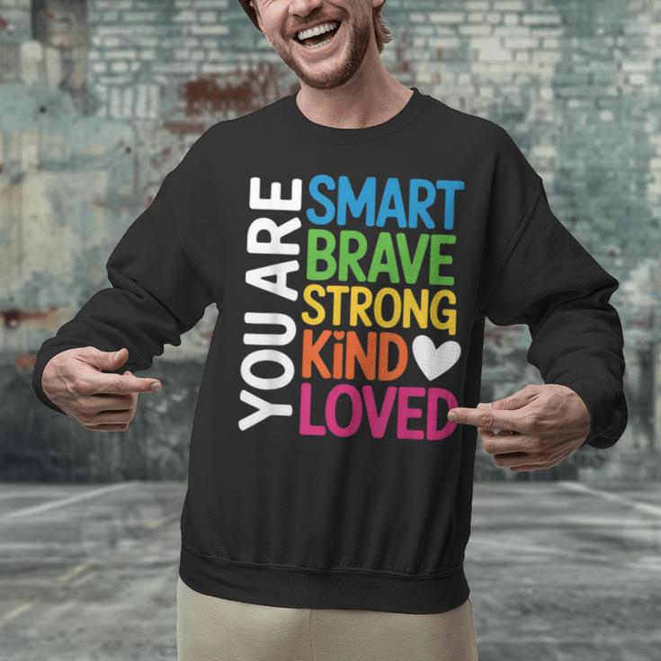 You Are SMART BRAVE STRONG KIND LOVED MOTIVATION TEACHER KID Unisex Sweatshirt, gift for family, gift for coworker You Are SMART BRAVE STRONG KIND LOVED MOTIVATION TEACHER KID Unisex Sweatshirt, gift for family, gift for coworker