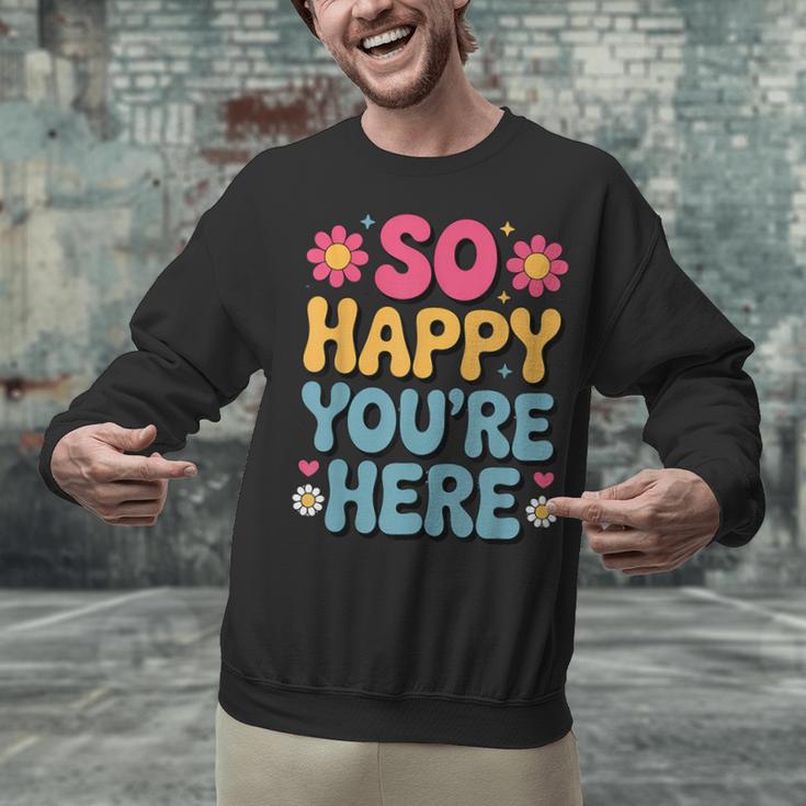 So Happy You’Re Here Groovy Retro Positivity Women Teacher Unisex Sweatshirt, Groovy Teacher Sweatshirts, gift for family, gift for coworker