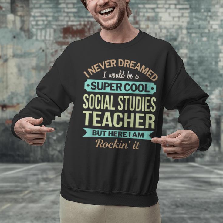 Social Studies Teacher Appreciation Men Women Unisex Sweatshirt, gift for family, gift for coworker