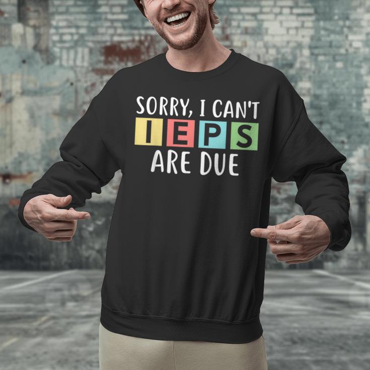 Special Education Teacher SPED Sorry I Can't IEPS Are Due Unisex Sweatshirt, gift for family, gift for coworker Special Education Teacher SPED Sorry I Can't IEPS Are Due Unisex Sweatshirt, gift for family, gift for coworker