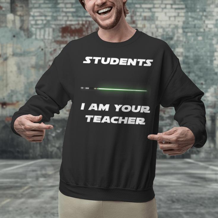 Students I Am Your Teacher T-Shirt Unisex Sweatshirt, gift for family, gift for coworker Students I Am Your Teacher T-Shirt Unisex Sweatshirt, gift for family, gift for coworker
