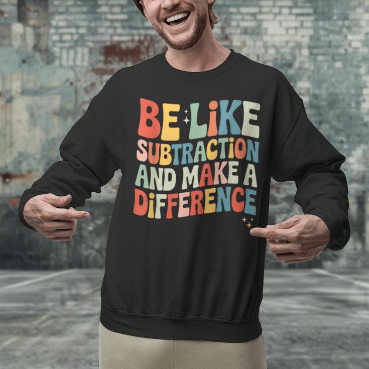 Be Like Subtraction And Make A Difference Math Teacher Women Unisex Sweatshirt, gift for family, gift for coworker Be Like Subtraction And Make A Difference Math Teacher Women Unisex Sweatshirt, gift for family, gift for coworker