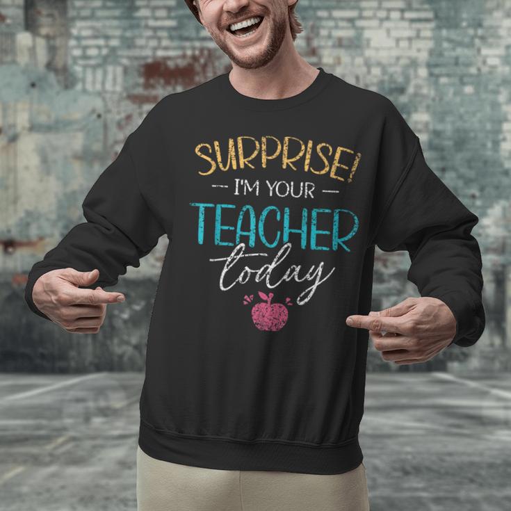Surprise I'm Your Teacher Today Women Substitute Teacher Unisex Sweatshirt, gift for family, gift for coworker