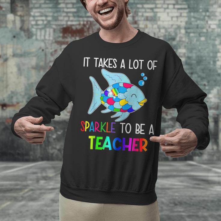 It Takes A Lot Of Sparkle To Be A Teacher Rainbow Fish For Men Women Unisex Sweatshirt, gift for family, gift for coworker