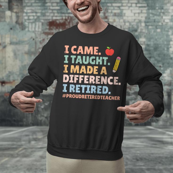 I Came I Taught I Made a Difference Proud Retired Teacher Unisex Sweatshirt, gift for family, gift for coworker I Came I Taught I Made a Difference Proud Retired Teacher Unisex Sweatshirt, gift for family, gift for coworker