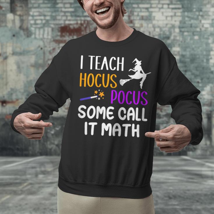 I Teach Hocus Pocus Some Call It Math Teacher Unisex Sweatshirt, gift for family, gift for coworker I Teach Hocus Pocus Some Call It Math Teacher Unisex Sweatshirt, gift for family, gift for coworker